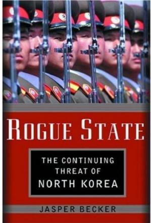 Kniha Rogue State: Severná Kórea Kim Čong-Ila, hrozba zrodená z absolútnej moci